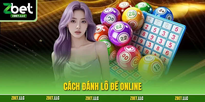 Cách Đánh Lô Đề Online – Chìa Khóa Mở Cửa Chiến Thắng