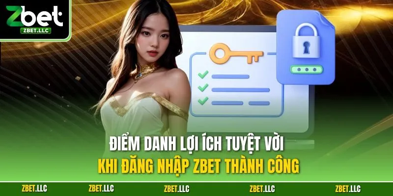 Điểm danh lợi ích tuyệt vời khi đăng nhập Zbet thành công