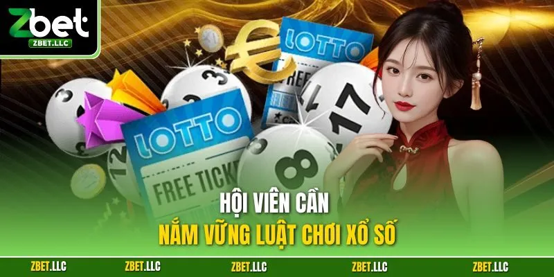 Hội viên cần nắm vững luật chơi xổ số