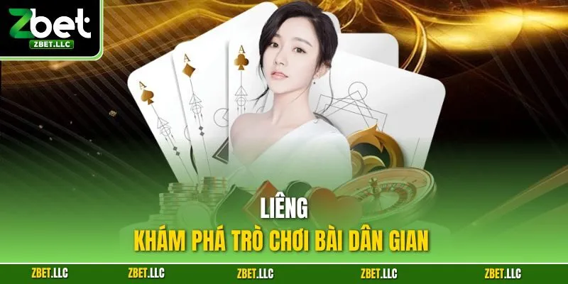Liêng - Khám phá trò chơi bài dân gian 