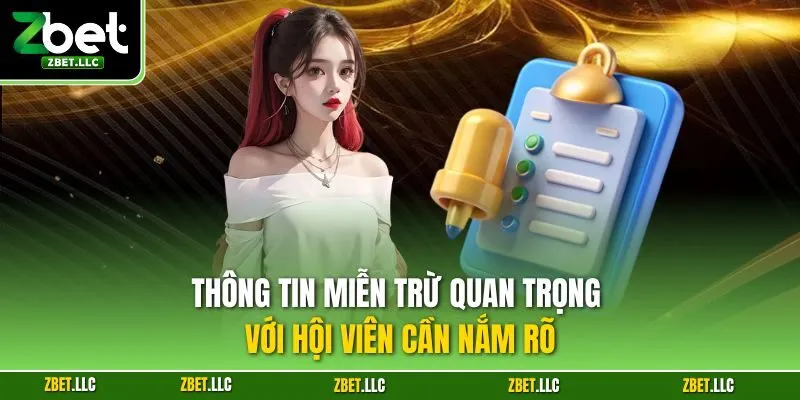 Thông tin miễn trừ quan trọng với hội viên cần nắm rõ